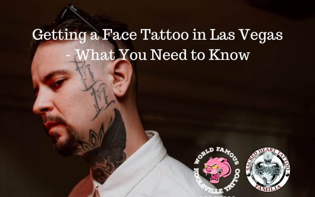 Getting a Face Tattoo in Las Vegas