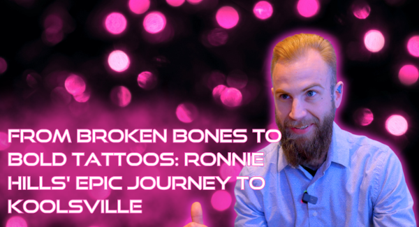 From Broken Bones to Bold Tattoos: Ronnie Hills' Epic Journey to Koolsville